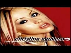 Christina Aguilera - Come On Over Baby All I Want Is You